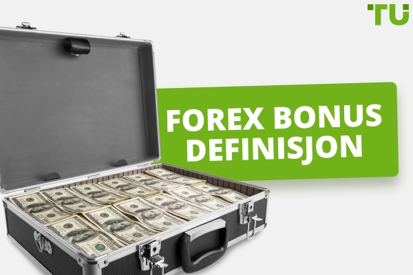 Hva er en Forex bonus? Definisjon
