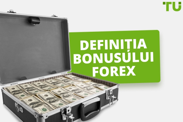 Ce este un bonus Forex? Definiție