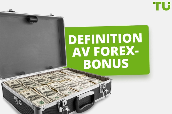 Vad är en Forex-bonus? Definition