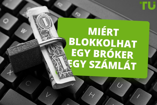 Miért Zárhatja Le Egy Bróker A Számlát