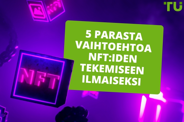 5 parasta tapaa saada NFTs ilmaiseksi