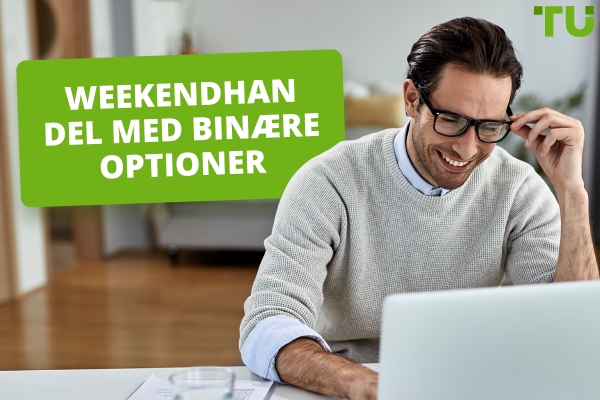 Weekendhandel med binære optioner - vigtige fakta at vide