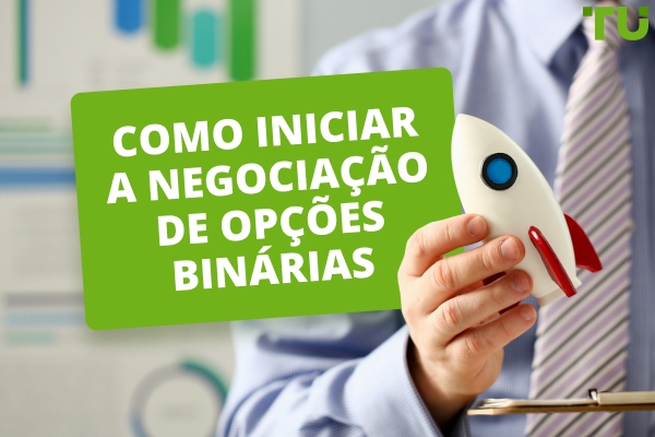 Como Começar a Negociar Opções Binárias