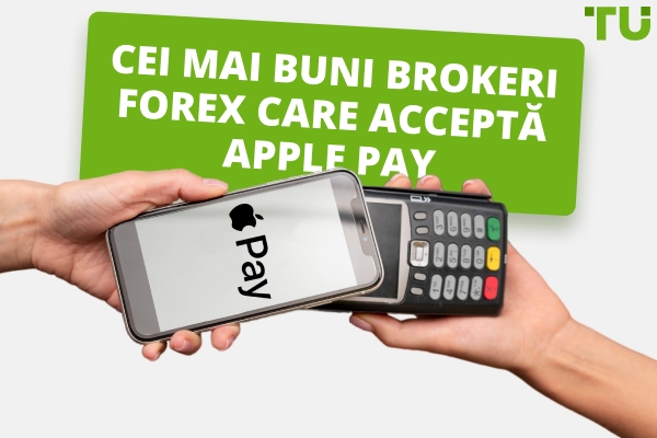 Cei mai buni brokeri Forex care acceptă Apple Pay