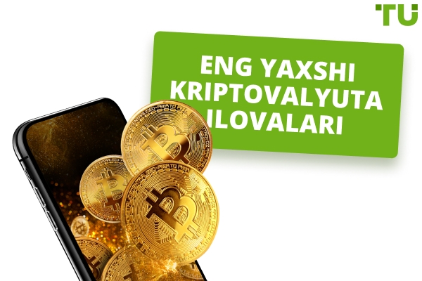 2026-yilda eng yaxshi kriptovalyuta ilovalari