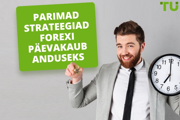 Parimad strateegiad päevakauplemiseks Forex-is