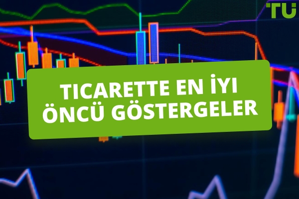 Alım Satımda En İyi Öncü Göstergeler
