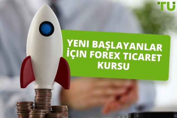 Forex Yeni Başlayanlar İçin Ticaret Kursu