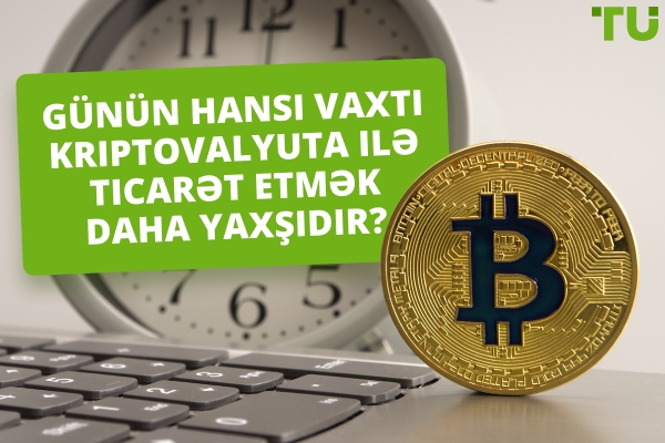 Kripto Ticarəti Üçün Günün Ən Yaxşı Vaxtı Hansıdır?