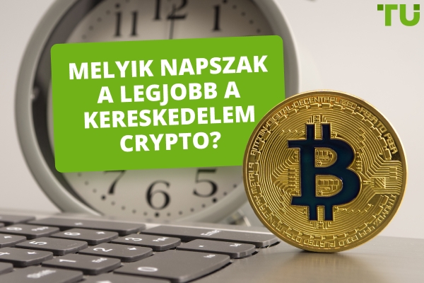 Melyik napszak a legjobb a kriptovaluta kereskedéshez?