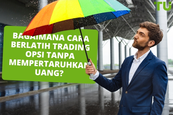 Bagaimana Saya Dapat Berlatih Perdagangan Opsi Secara Gratis?