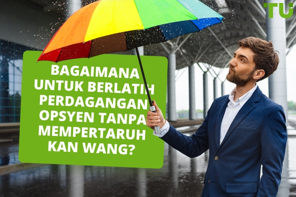Bagaimana Saya Boleh Berlatih Dagangan Opsyen Secara Percuma?