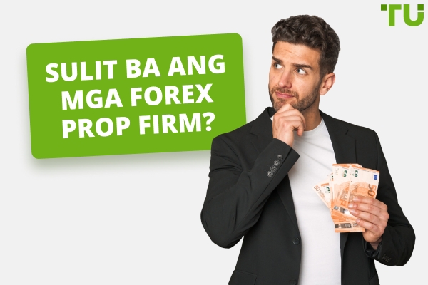 Sulit ba ang mga Forex Prop Firms?