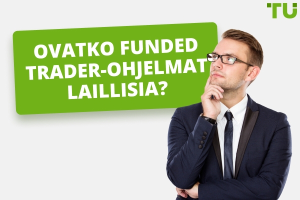 Ovatko Funded Trader-ohjelmat laillisia vai huijausta?