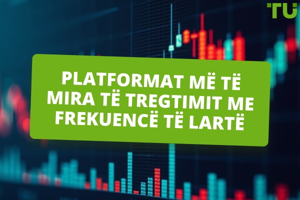 Platformat më të mira për Tregtimin me Frekuencë të Lartë