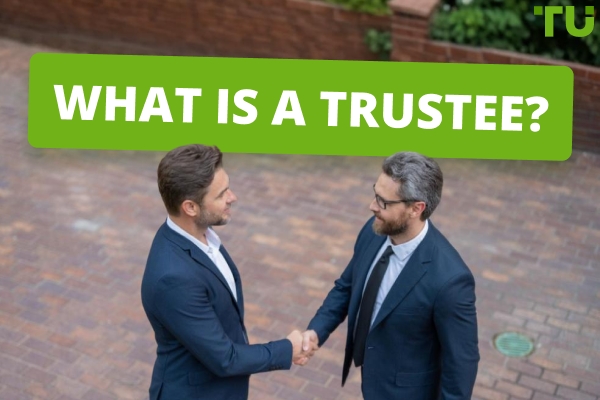 Who Is A Trustee | All You Need to Know