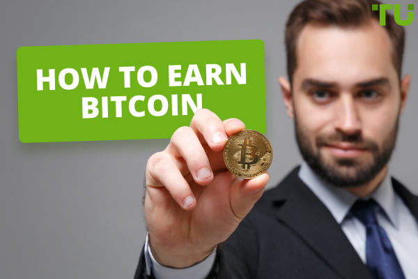 How to earn Bitcoin: top 8 methods