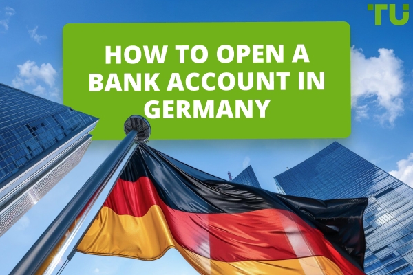 How To Open A Bank Account In Germany: A Comprehensive Guide