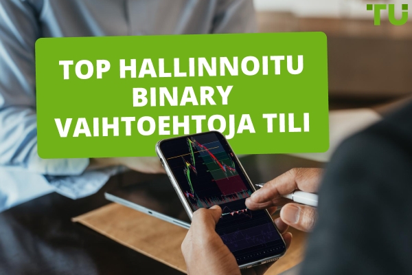 Parhaat binäärioptioiden hallinnoidut tilit 2026