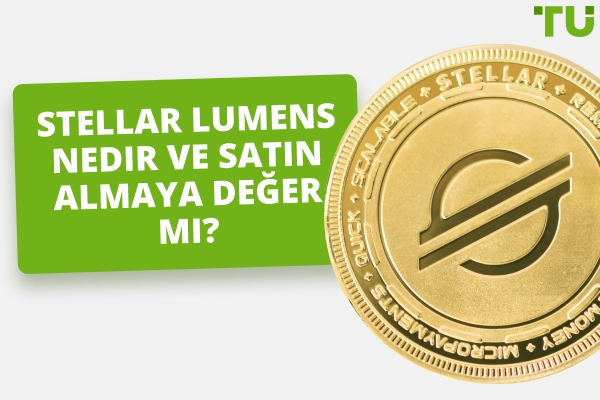 Stellar Lumens (XLM) Nedir ve Yatırım Yapmalı Mısınız