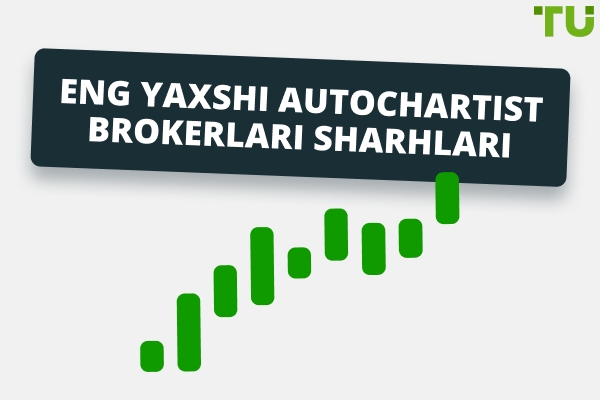 Eng yaxshi Autochartist brokerlar sharhlari