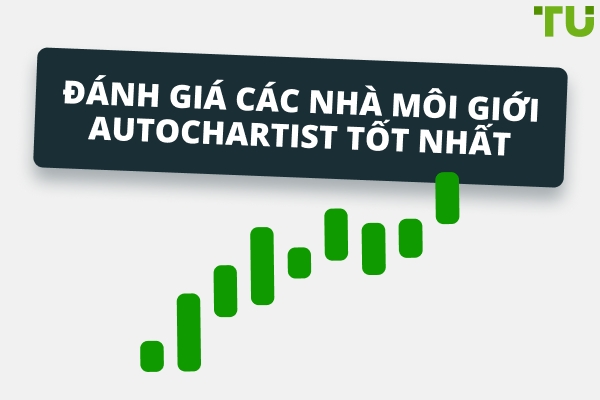 Đánh giá các nhà môi giới Autochartist tốt nhất