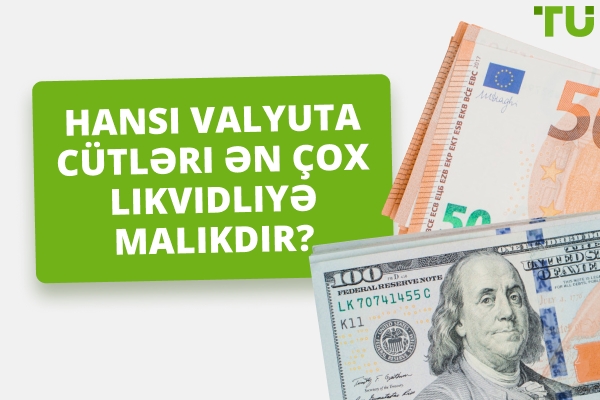 Ən Likvid Valyuta Cütləri Hansılardır?