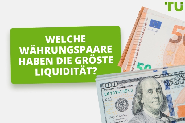 Was sind die liquidesten Währungspaare?