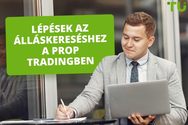 5 lépés a munkakereséshez a Prop Trading területén