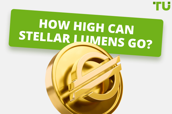 How High Can Stellar Lumen Go? Can XLM Reach $10 or $100?