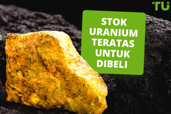Stok Uranium Teratas Untuk Dibeli Pada 2026 