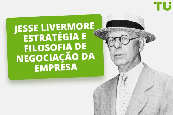 Jesse Livermore Trading Strategy, Segredos e Citações