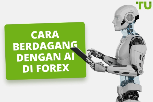AI dalam Perdagangan Forex | Cara Membuat Strategy Perdagangan