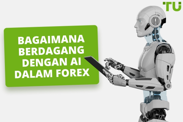 AI dalam Perdagangan Forex | Cara Membuat Strategy Perdagangan