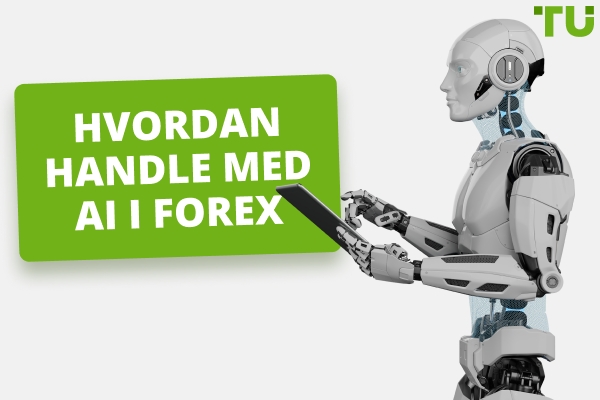 AI i Forex-handel | Hvordan lage en handelsStrategy