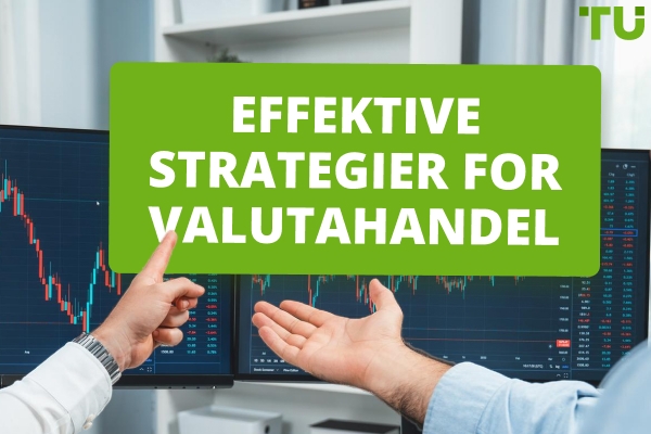 Effektive Forex handelsstrategier: Full guide til fortjeneste