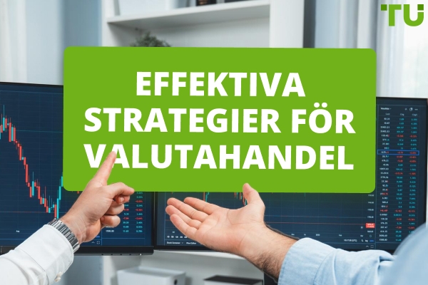 Effektiva Forex handelsstrategier: Fullständig guide till vinster