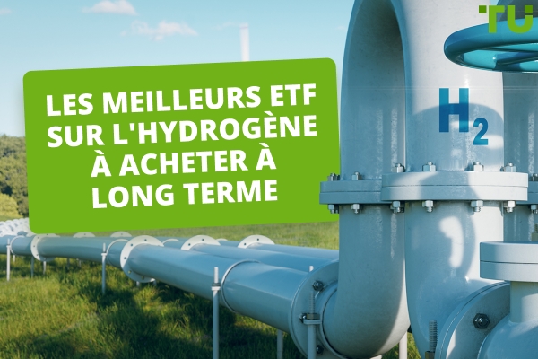 Meilleur ETF Hydrogène à Acheter pour le Long Terme