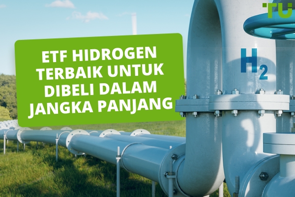 Top Hydrogen ETF Untuk Dibeli Jangka Panjang