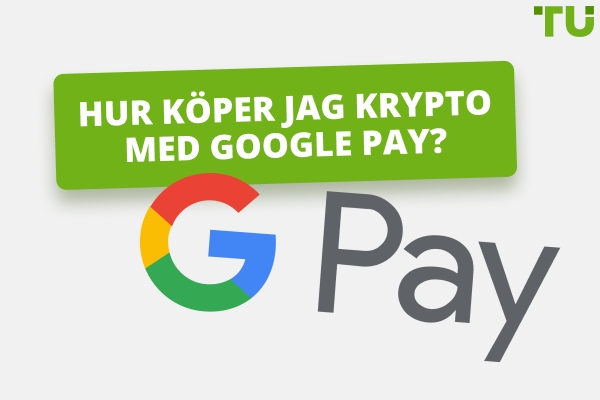 Vad är det bästa sättet att köpa krypto med Google Pay