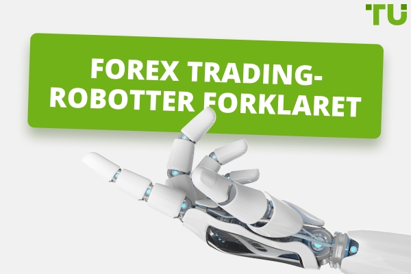 Hvad er Forex Trading Bots? Virker de virkelig?