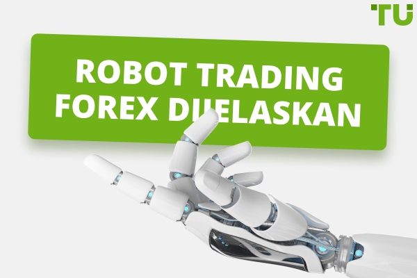 Apa itu Forex Trading Bots? Apakah mereka benar-benar bekerja?