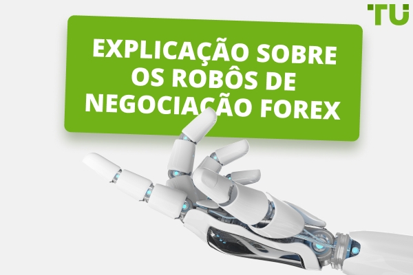 O que são Forex Trading Bots? Eles realmente funcionam?