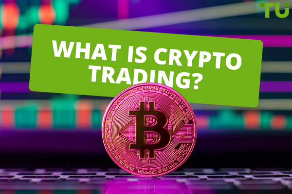 What is Crypto Trading? How Does it Work?