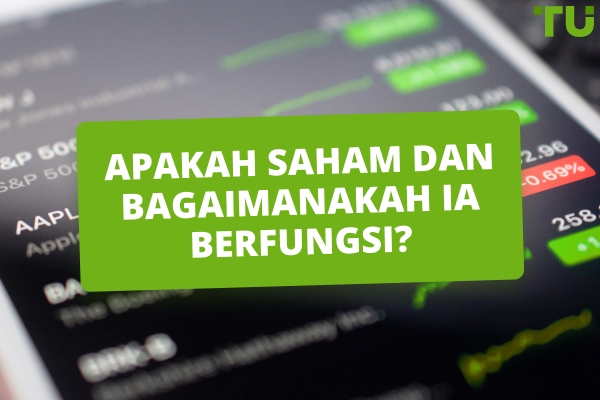 Apa Itu Saham? Bagaimana Ia Berfungsi?