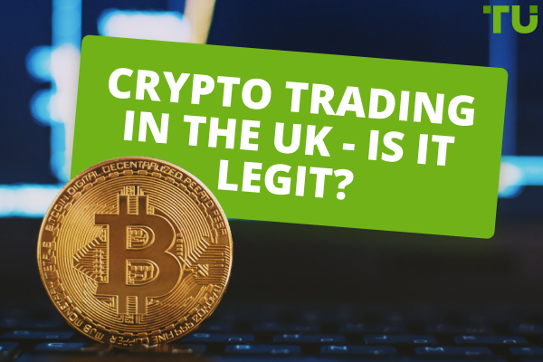 Crypto Trading in the UK - Is it legit? Is it Taxable? 