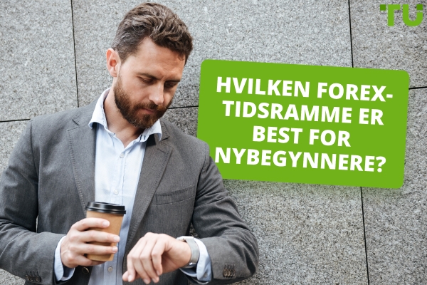 Hva er den beste tidsrammen for å handle Forex for nybegynnere?