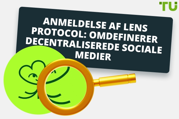 Lens Protocol Anmeldelse: Omdefinering af Decentraliserede Sociale Medier