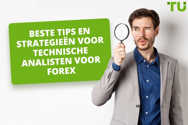 Beste tips en strategieën voor Forex technische analisten