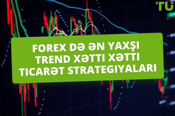 Forex-də Trend Xətləri Necə Ticarət Edilir